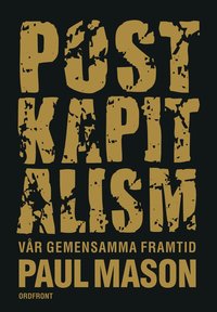 bokomslag Postkapitalism : vår gemensamma framtid