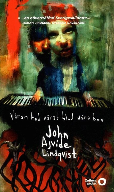 John Ajvide Lindqvist - Våran hud, vårat blod, våra ben, Pocket