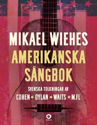 bokomslag Mikael Wiehes amerikanska sångbok