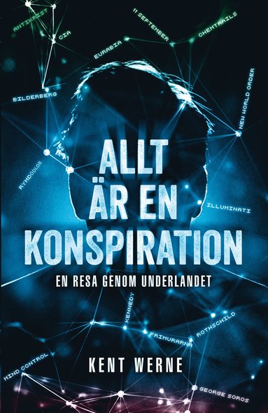 bokomslag Allt är en konspiration : en resa genom underlandet