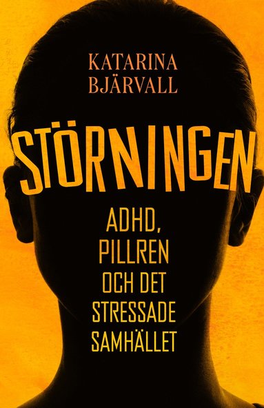 bokomslag Störningen : Adhd, pillren och det stressade samhället