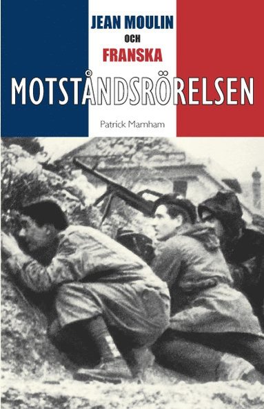 bokomslag Jean Moulin : ledare för den franska motståndsrörelsen