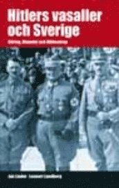 Hitlers vasaller och Sverige : Göring, Himmler och Ribbentrop, Häftad