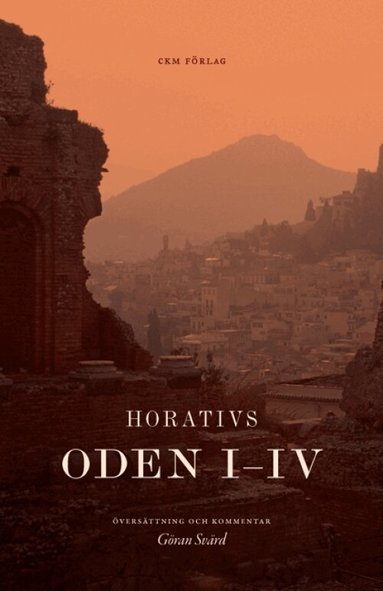 Quintus Horatius Flaccus - Horatius: Oden I-IV, Häftad