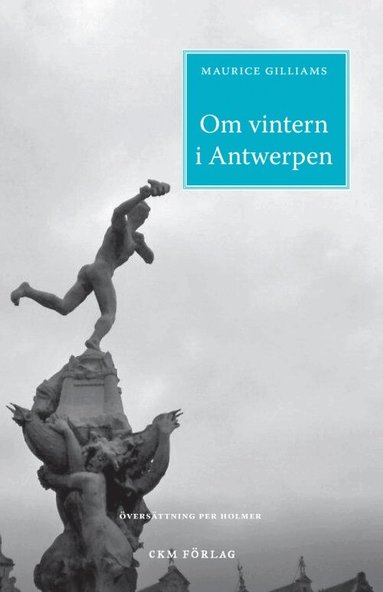 Maurice Gilliams - Om vintern i Antwerpen, Häftad