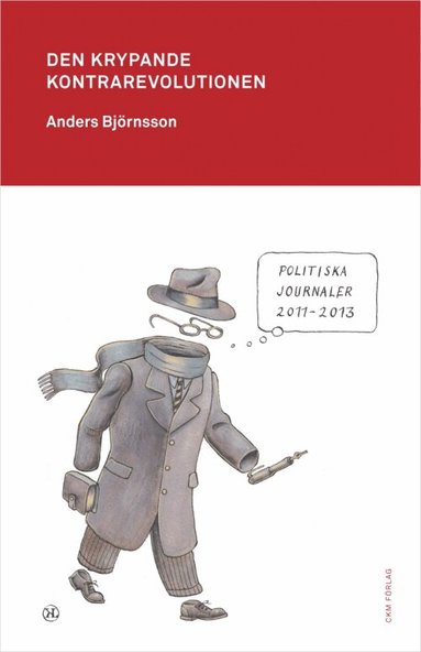Anders Björnsson - Den krypande kontrarevolutionen, Häftad