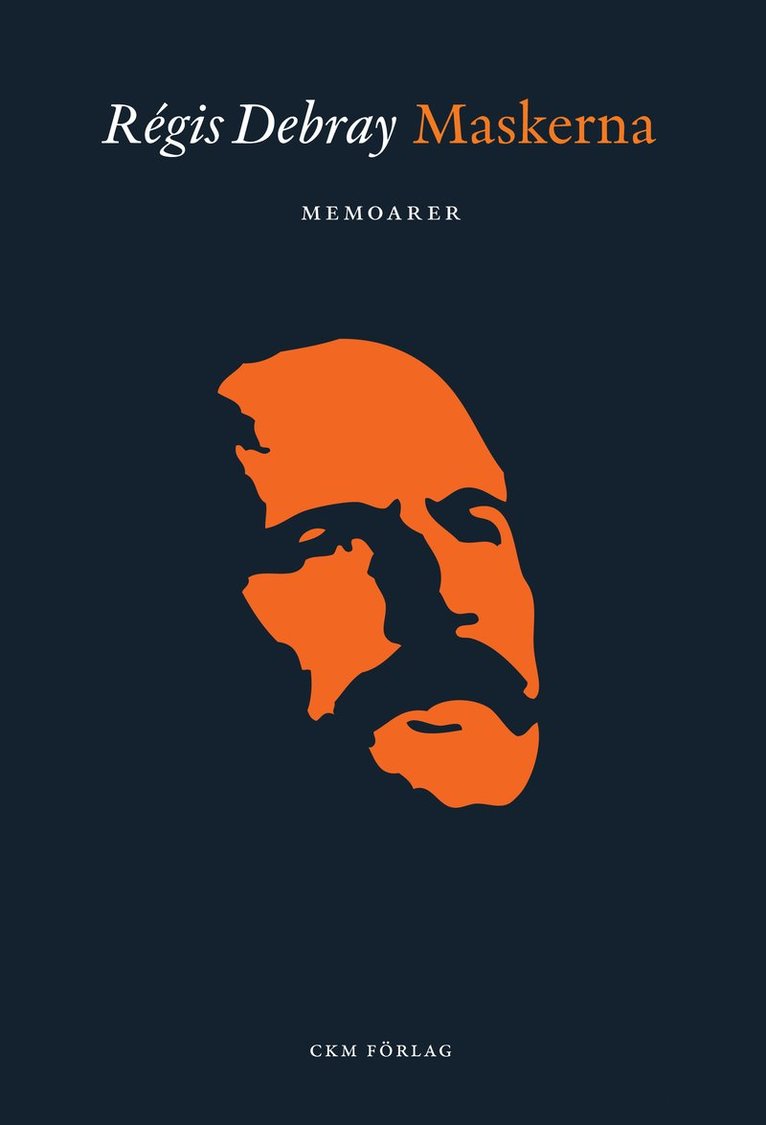 Régis Debray - Maskerna : en lektion i förälskelse, Inbunden
