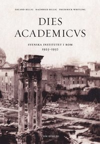 bokomslag Dies Academicus : svenska institutet i Rom 1925-50