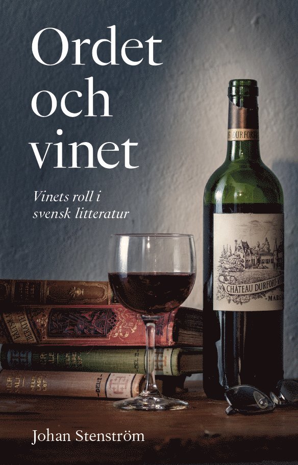 Ordet och vinet : vinets roll i svensk litteratur 1