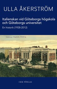 bokomslag Italienskan vid Göteborgs högskola och Göteborgs universitet