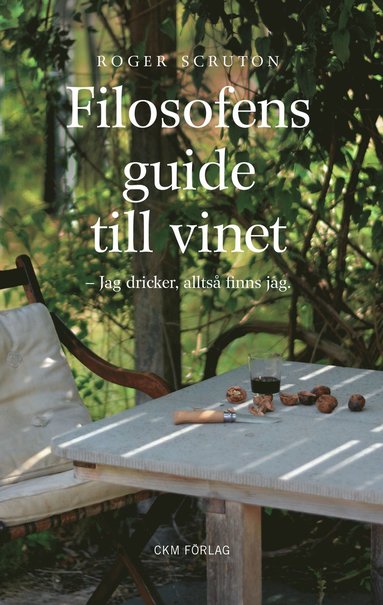 bokomslag Filosofens guide till vinet : jag dricker alltså finns jag