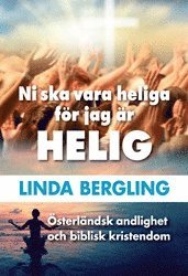 Linda Bergling - Ni ska vara heliga för jag är HELIG, Häftad
