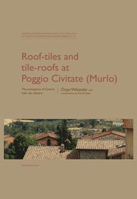 bokomslag Roof-tiles and Tile-roofs at Poggio Civitate (Murlo)