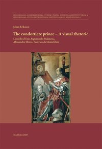 bokomslag The condottiere prince - A visual rhetoric