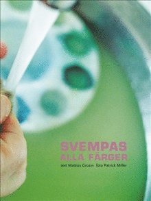 Mattias Grosin - Svempas alla färger, Inbunden