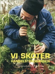 Mattias Grosin - Vi sköter Handelsträdgården, Inbunden