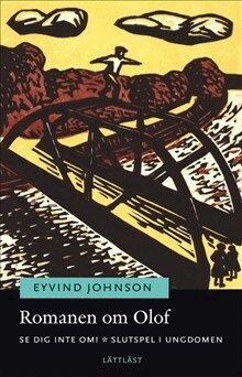Eyvind Johnson - Romanen om Olof. Se dig inte om! ; Slutspel i ungdomen (lättläst), Inbunden