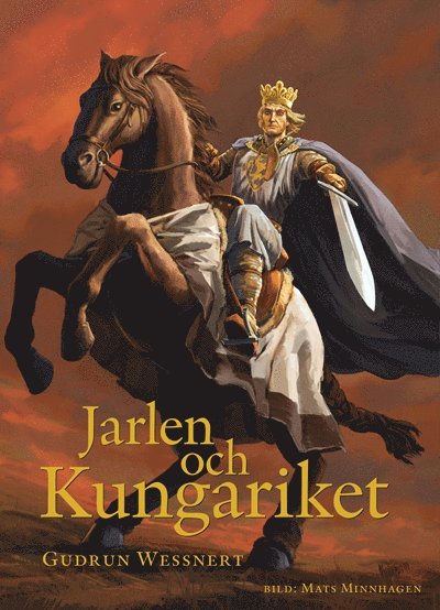 Jarlen och Kungariket - en berättelse om Birger Jarl