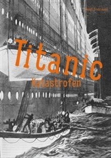 bokomslag Titanic : katastrofen