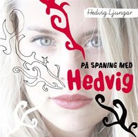 bokomslag På spaning med Hedvig : frihet, jämlikhet och rakade ben