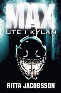 bokomslag Max : ute i kylan