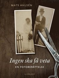 bokomslag Ingen ska få veta : en fotoberättelse