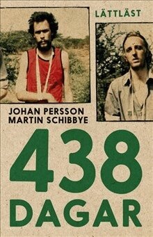 Johan Persson, Martin Schibbye - 438 dagar (lättläst), Häftad