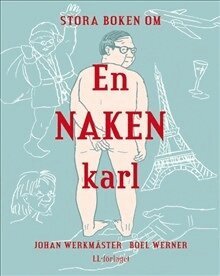 Johan Werkmäster - Stora boken om en naken karl, Inbunden