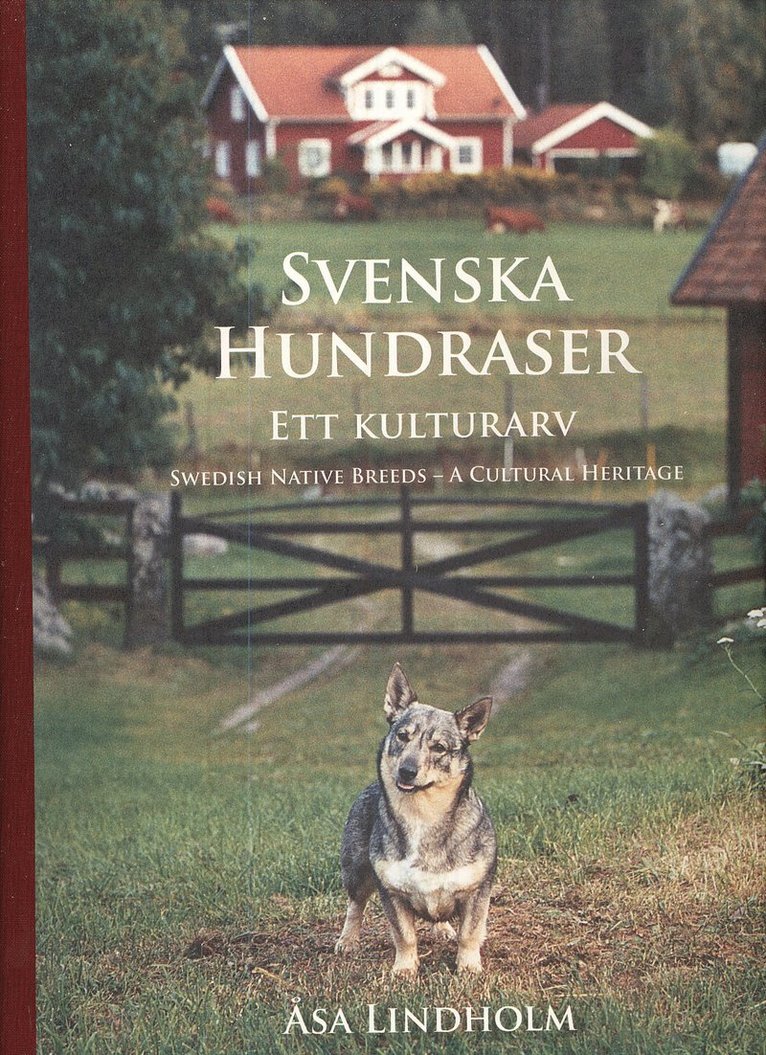 Svenska hundraser : ett kulturarv = Swedish native breeds : a cultural heritage 1