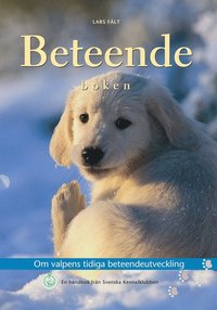 bokomslag Beteendeboken : om valpens tidiga beteendeutveckling : en handbok från Sven