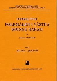 bokomslag Ordbok över folkmålen i Västra Göinge härad. Del 1. abborrben - grant-väder.