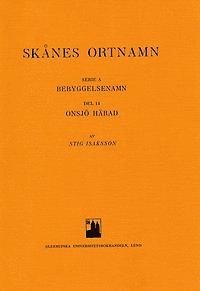 bokomslag Skånes ortnamn. Serie A. Bebyggelsenamn. Del 14. Onsjö härad.