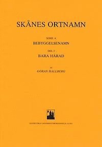 Skånes ortnamn. Serie A. Bebyggelsenamn. Del 2. Bara härad. 1