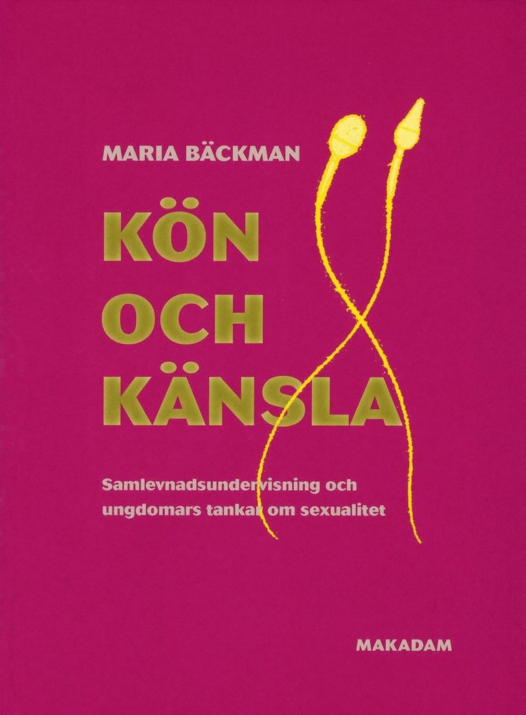 Maria Bäckman - Kön och känsla - Samlevnadsundervisning och ungdomars tankar om sexualitet, Häftad