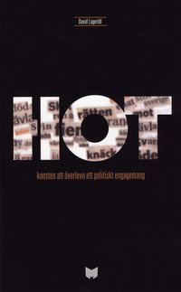 bokomslag Hot : konsten att överleva ett politiskt engagemang