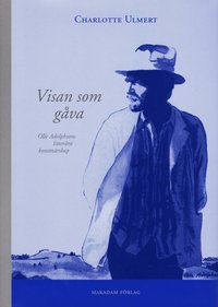 bokomslag Visan som gåva : Olle Adolphsons litterära konstnärskap
