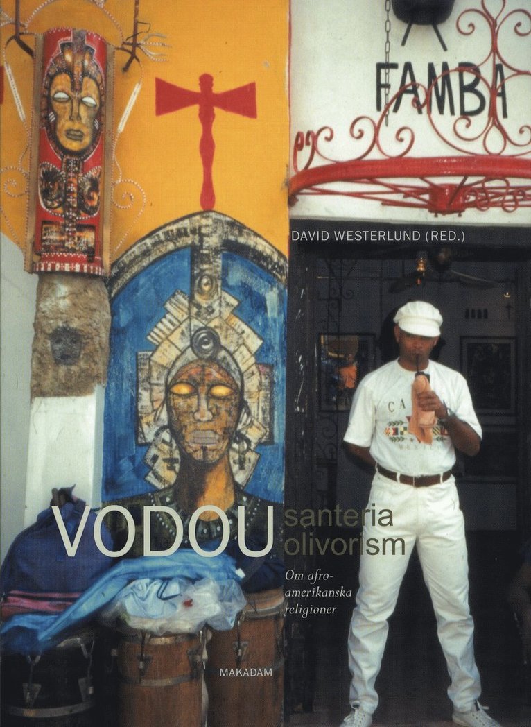 Vodou, santeria, olivorism : om afro-amerikanska religioner 1
