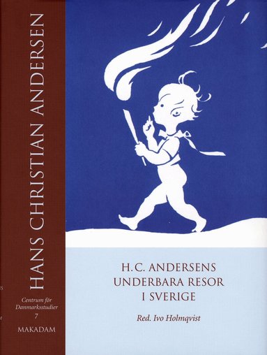 Centrum för Danmarksstudier - H. C. Andersens underbara resor i Sverige, Inbunden