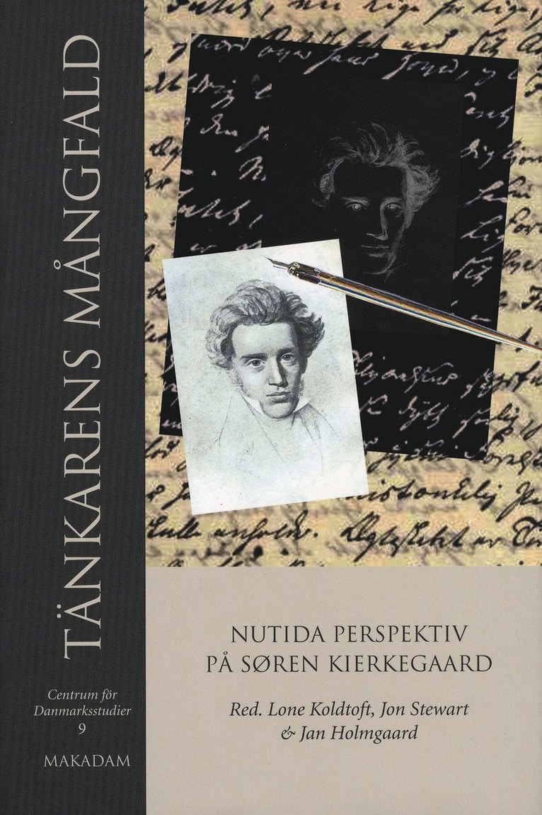 Jonna Hjertström Lappalainen, Centrum för Danmarksstudier vid Lunds universitet, Marius G. Mjaaland, Wenche Marit Quist, Jan Holmgaard, Karin Linnell, Lone Koldtoft, Roy Wiklander, K. Brian Söderquist, Jon Stewart - Tänkarens mångfald : nutida perspektiv på Søren Kierkegaard, Inbunden