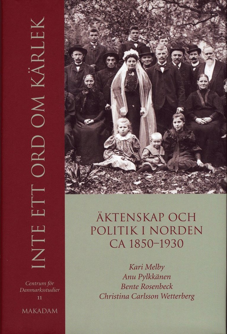 Inte ett ord om kärlek : äktenskap och politik i Norden ca 1850-1930 1
