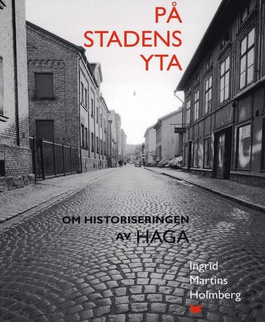 bokomslag På stadens yta : om historiseringen av Haga