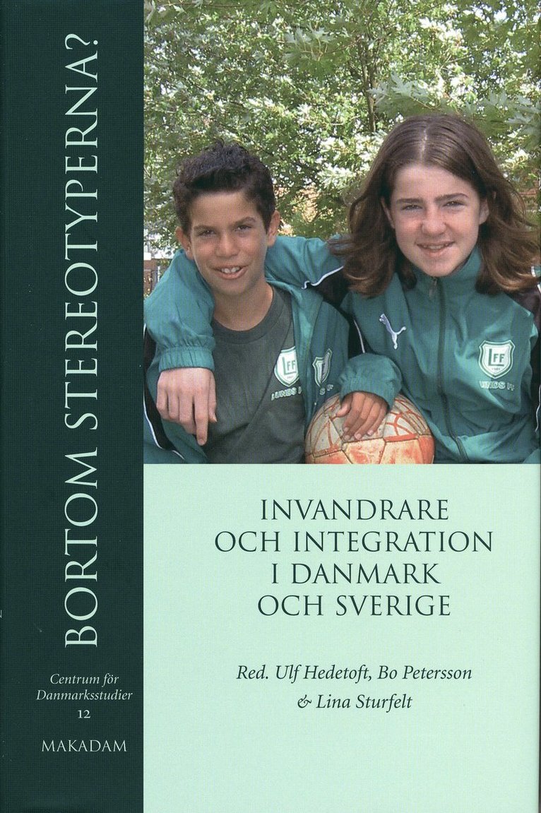 Bortom stereotyperna? : invandrare och integration i Danmark och Sverige 1
