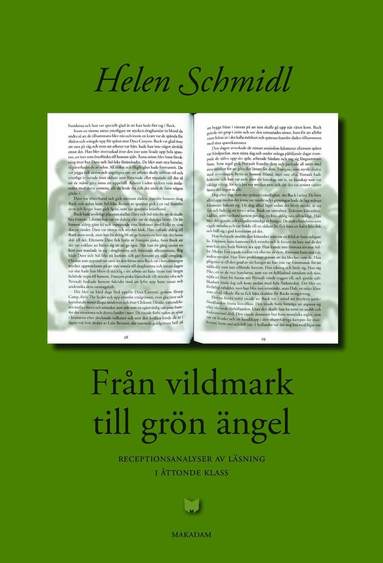 bokomslag Från vildmark till grön ängel : receptionsanalyser av läsning i åttonde klass