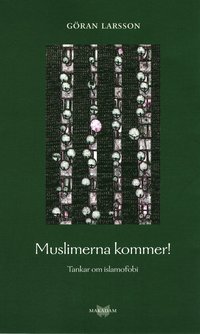 bokomslag Muslimerna kommer! Tankar om islamofobi