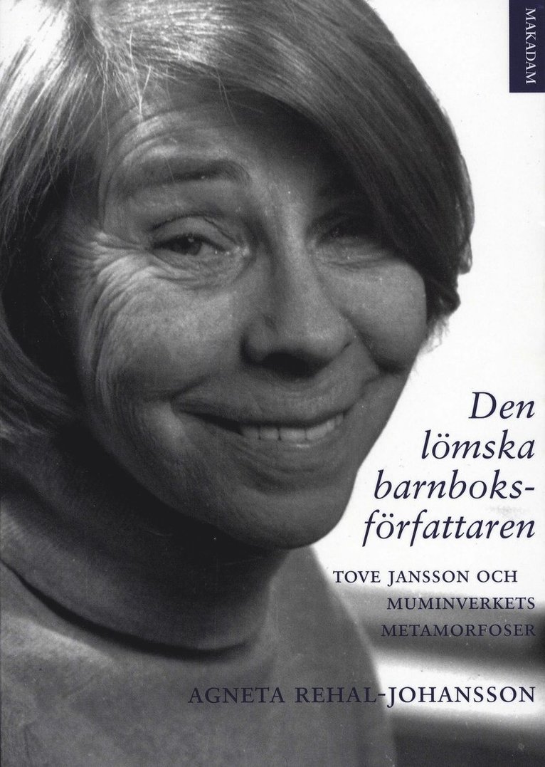 Agneta Rehal-Johansson, Svenska Barnboksinstitutet - Den lömska barnboksförfattaren : Tove Jansson och muminverkets metamorfoser, Häftad
