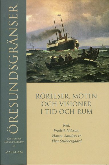 bokomslag Öresundsgränser : rörelser, möten och visioner i tid och rum