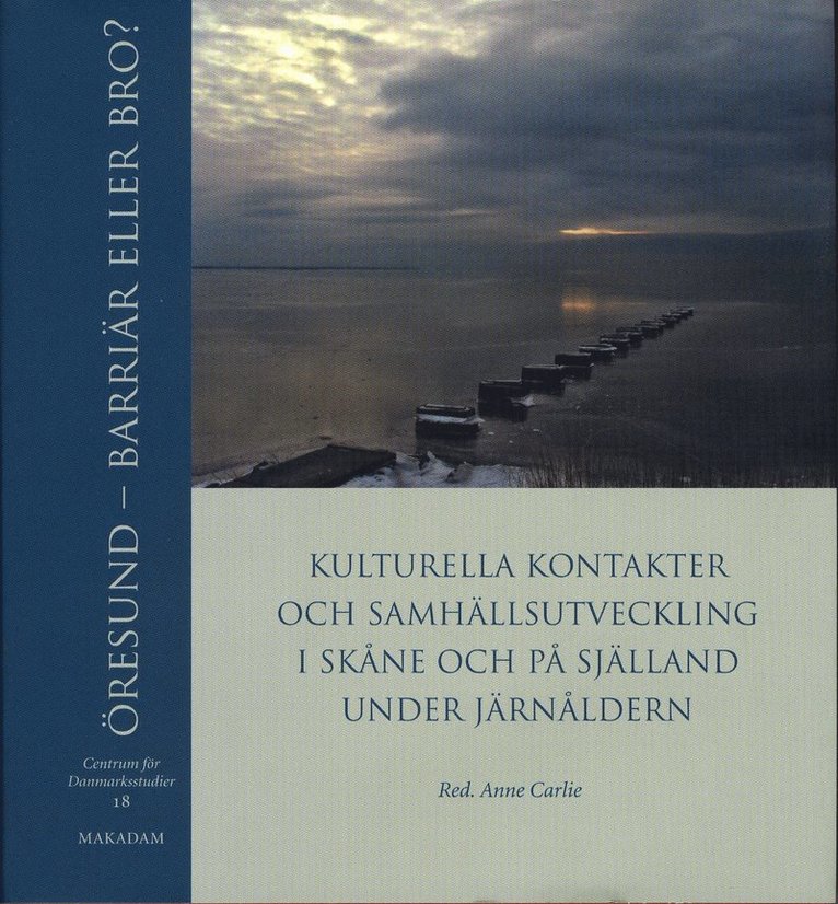 Öresund : barriär eller bro? : kulturella kontakter och samhällsutveckling i Skåne och på Själland under järnåldern 1