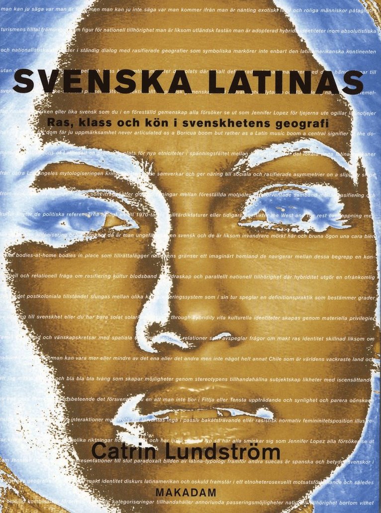 Svenska latinas : ras, klass och kön i svenskhetens geografi 1