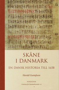 bokomslag Skåne i Danmark : en dansk historia till 1658