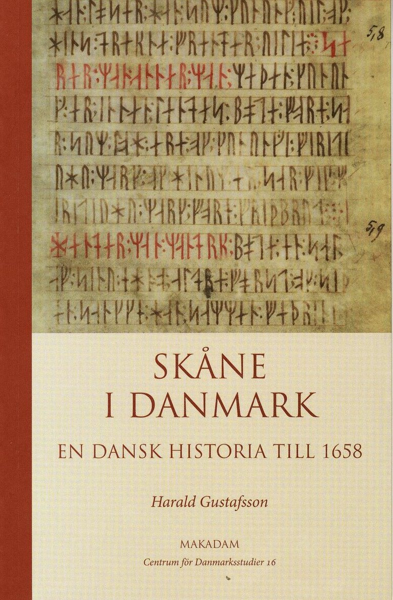 Skåne i Danmark : en dansk historia till 1658 1
